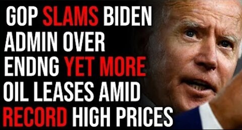 Biden Admin SLAMMED By GOP For Ending Gas Leases Amid Record Prices