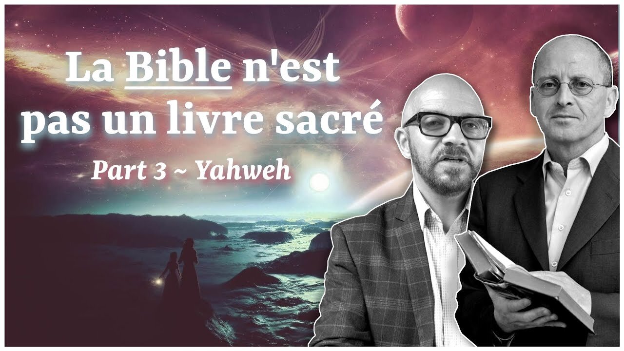 📚 Part 3 : Yahvé ~ La Bible n'est pas un livre sacré / Mauro Biglino & Paul Wallis