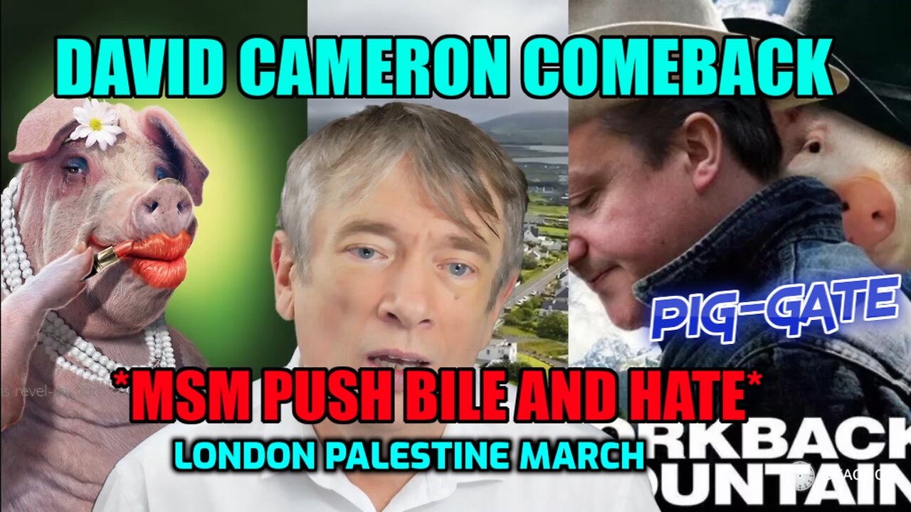 DAVID CAMERON*PIG-GATE* TRIUMPHANT COMEBACK,LONDON PALESTINE MARCH GOVERNMENT/MSM PUSH BILE AND HATE