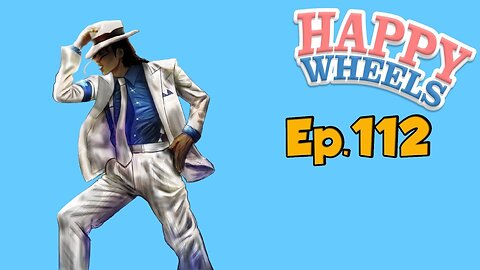 Happy Wheels[Ep.112]KING OF POP w/Tailsly