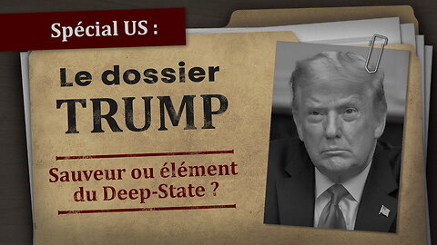 Le dossier Trump - Sauveur ou élément du Deep State? kla.tv