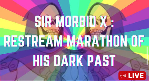 MEH NOODLES: 9/7/24 SIR MORBID X- ALL DAY MARATHON