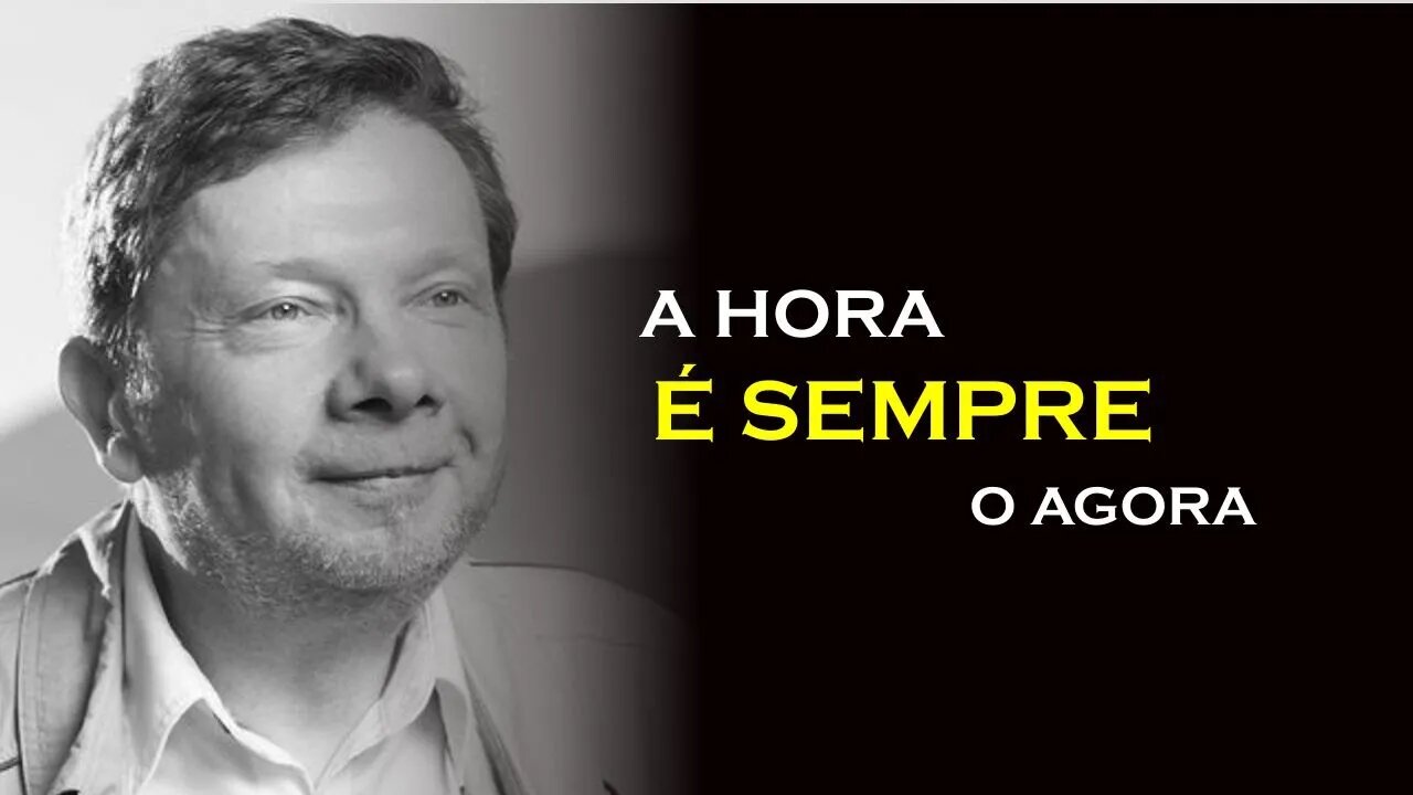 É MUITO TARDE PARA ISSO, ECKHART TOLLE DUBLADO