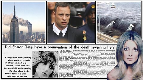 Premonitions of Death and Disaster | Sharon Tate, Plane Crashes, Natural Disasters and More