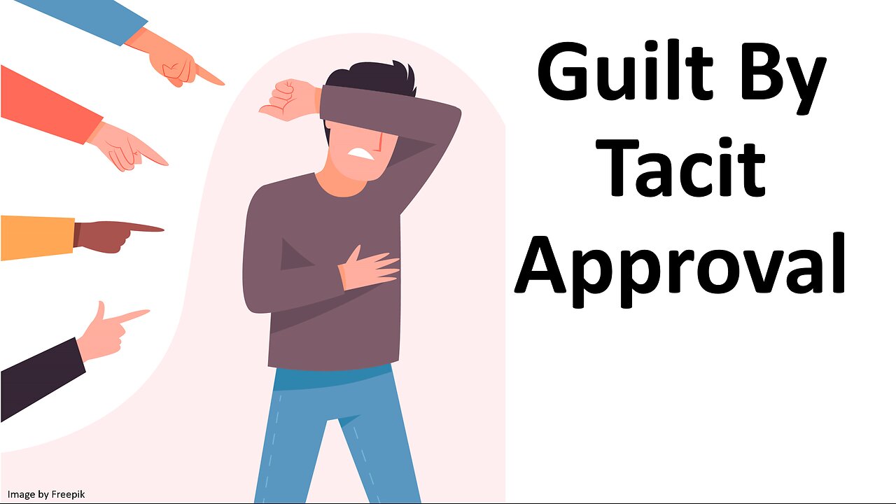 Guilt By Tacit Approval