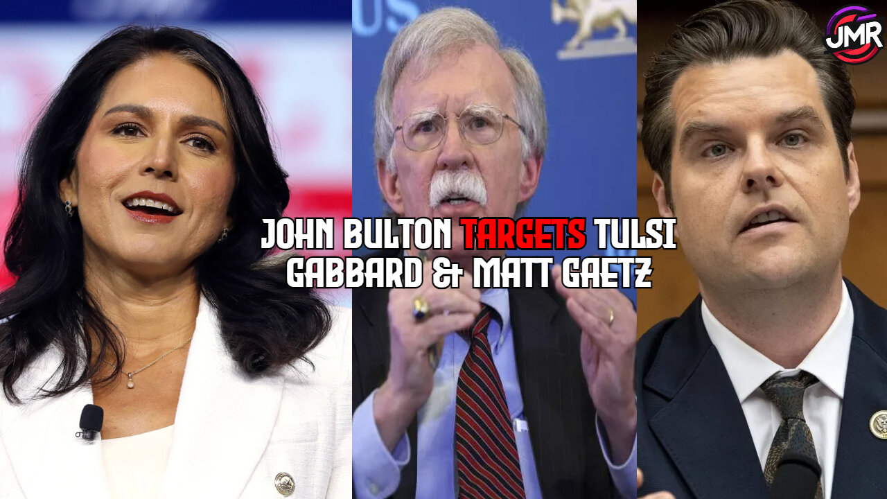 Rhino Republican John Bolton DEMANDS FBI probe on Tulsi Gabbard & Matt Gaetz