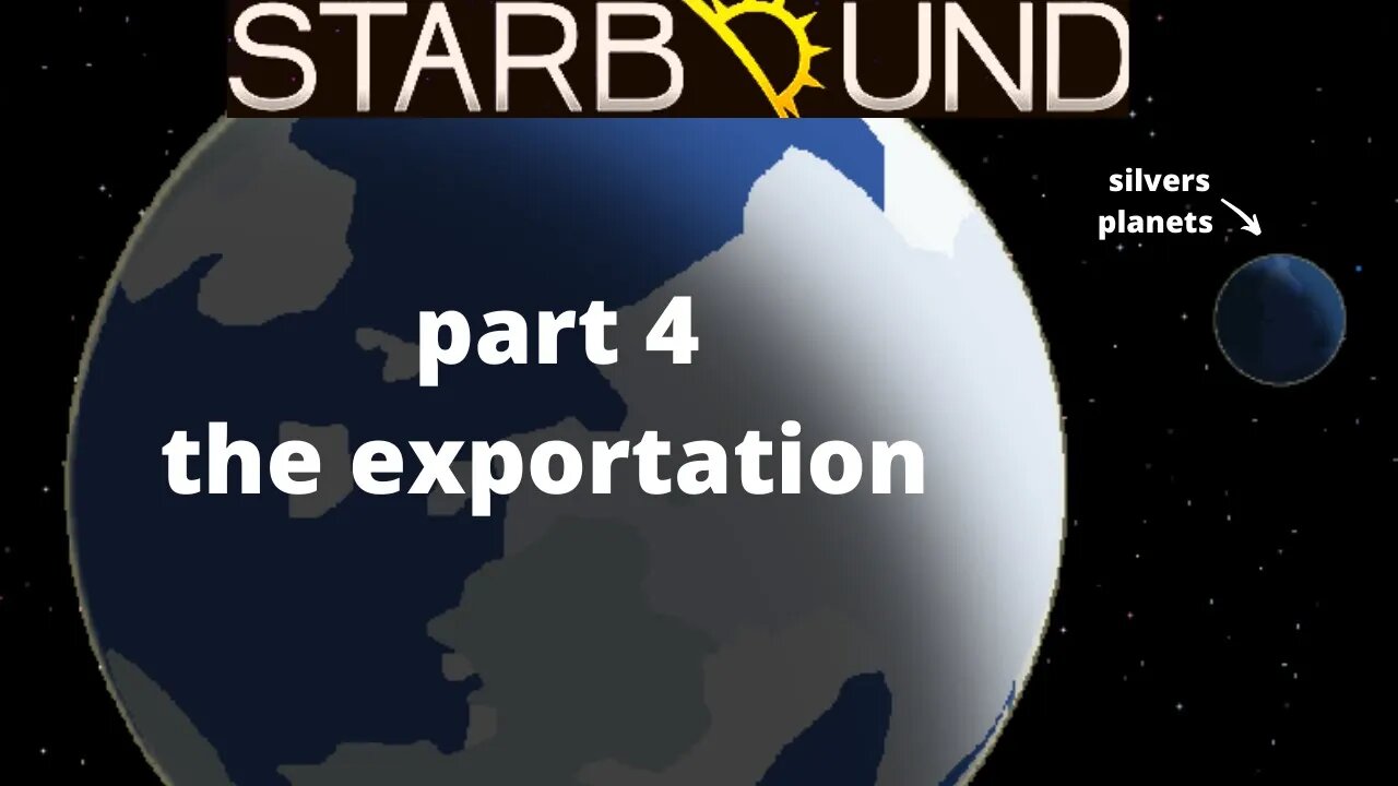 Starbound part 4 exportation
