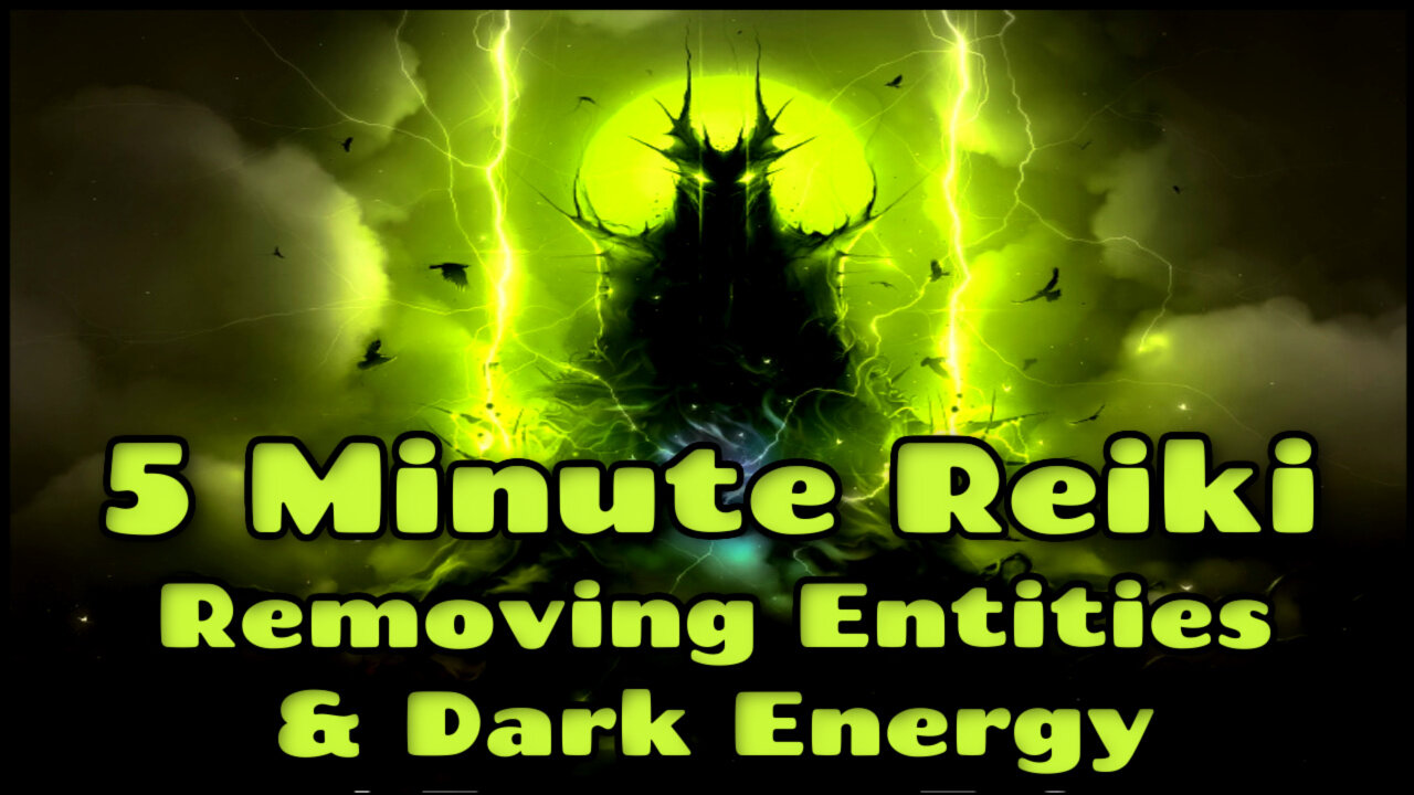 Reiki For Removing Entities & Dark Energy l 5 Min Session l Healing Hands Series