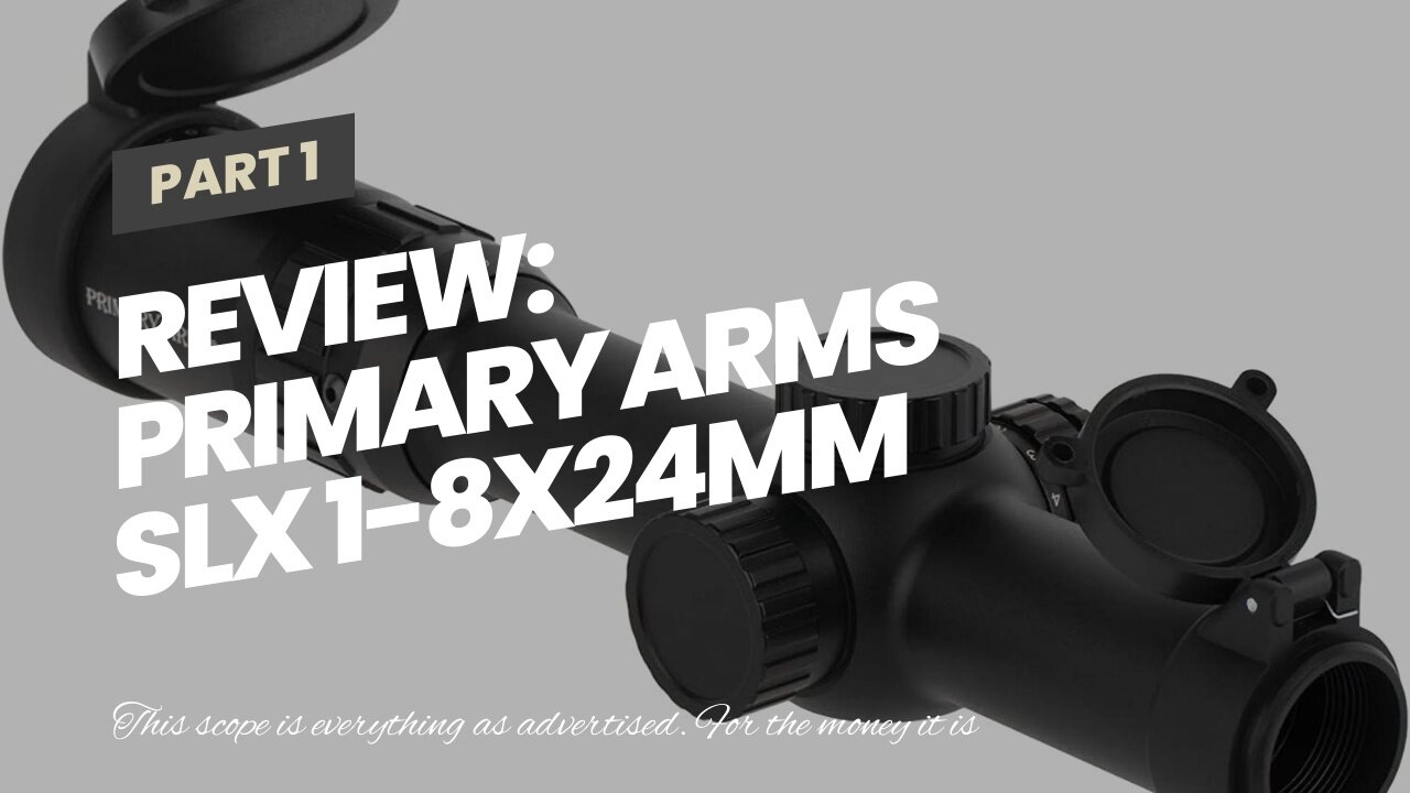 Review: Primary Arms SLX 1-8x24mm SFP Rifle Scope - Illuminated ACSS-5.565.45.308