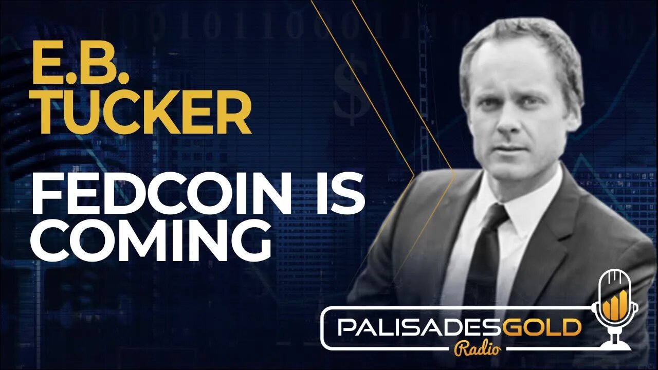 E.B. Tucker: Fedcoin is Coming