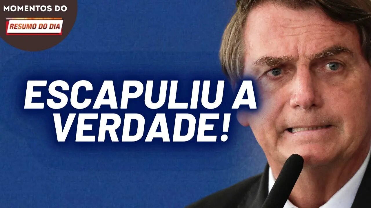 Bolsonaro reconhece que o Brasil estava melhor antes dele | Momentos