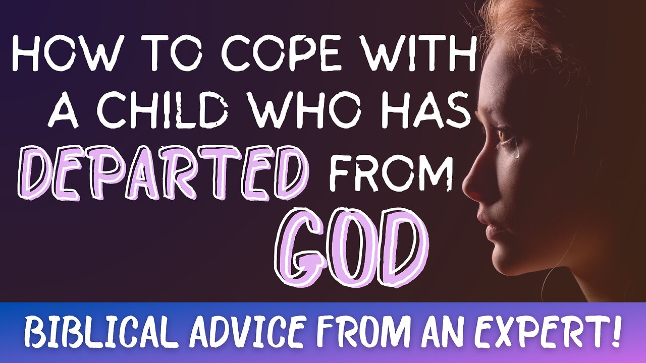 Is Your Child Lost Forever? What To Do if Your Child Has Departed from God