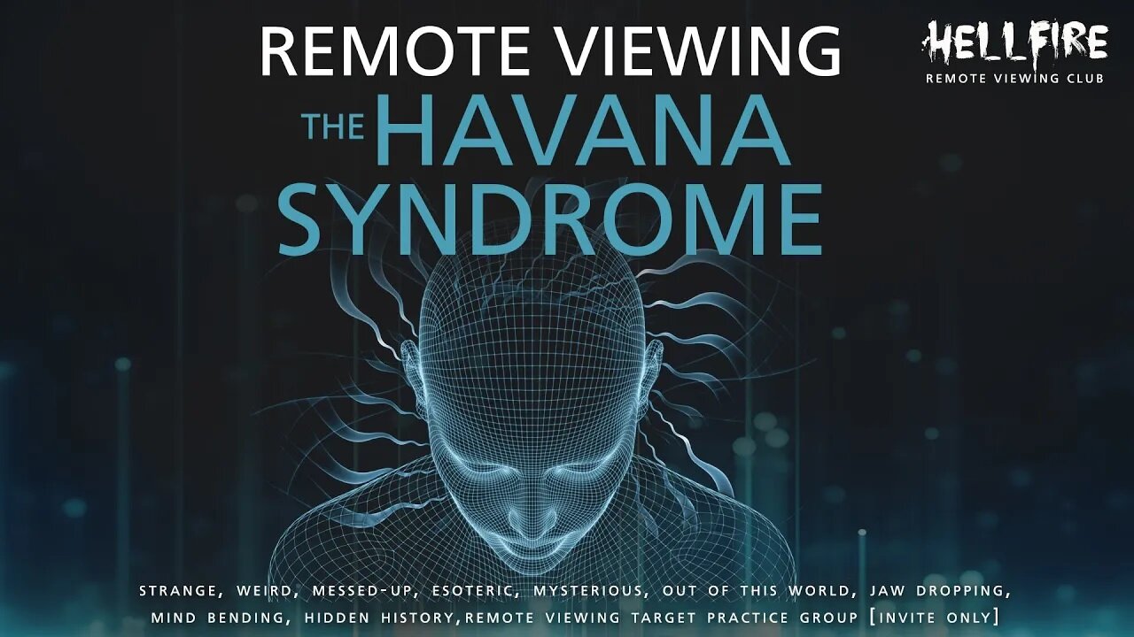 The Havana Syndrome - The Hellfire Remote Viewing Club 👀