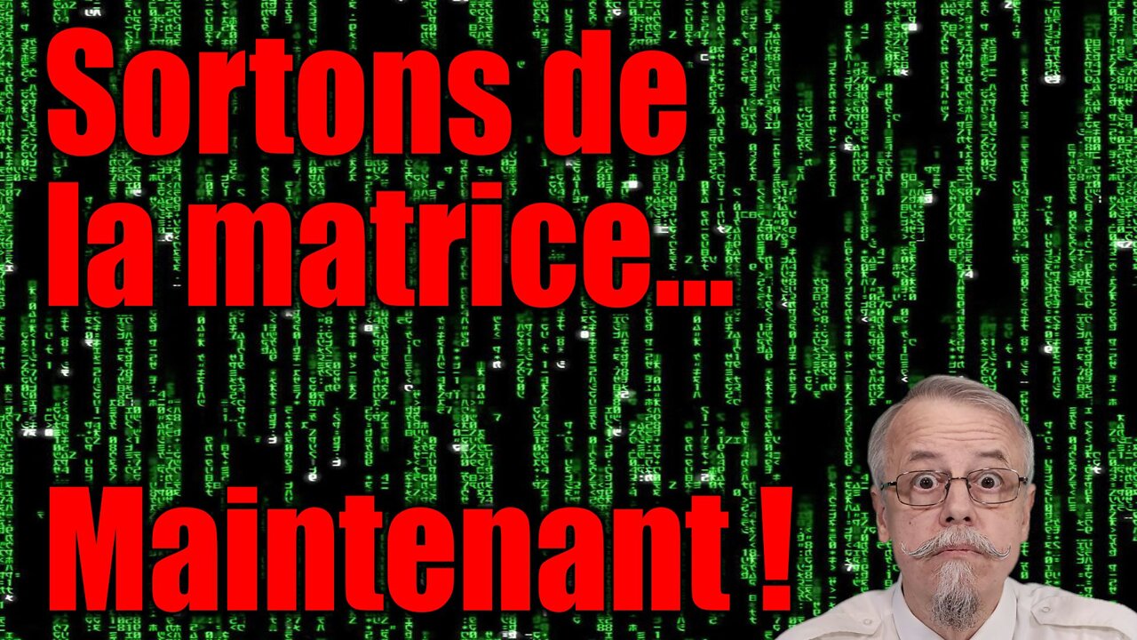 Sortez de la matrice ! Réveillez votre voisin ! Toutes les preuves sont la !