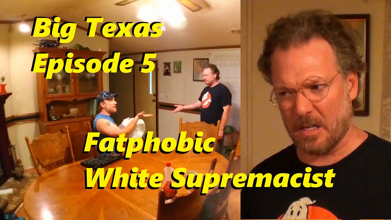 Fatphobic White Supremacist | Big Texas | Ep. 5