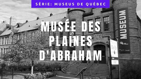 Museus de Québec: Musée des plaines d'Abraham