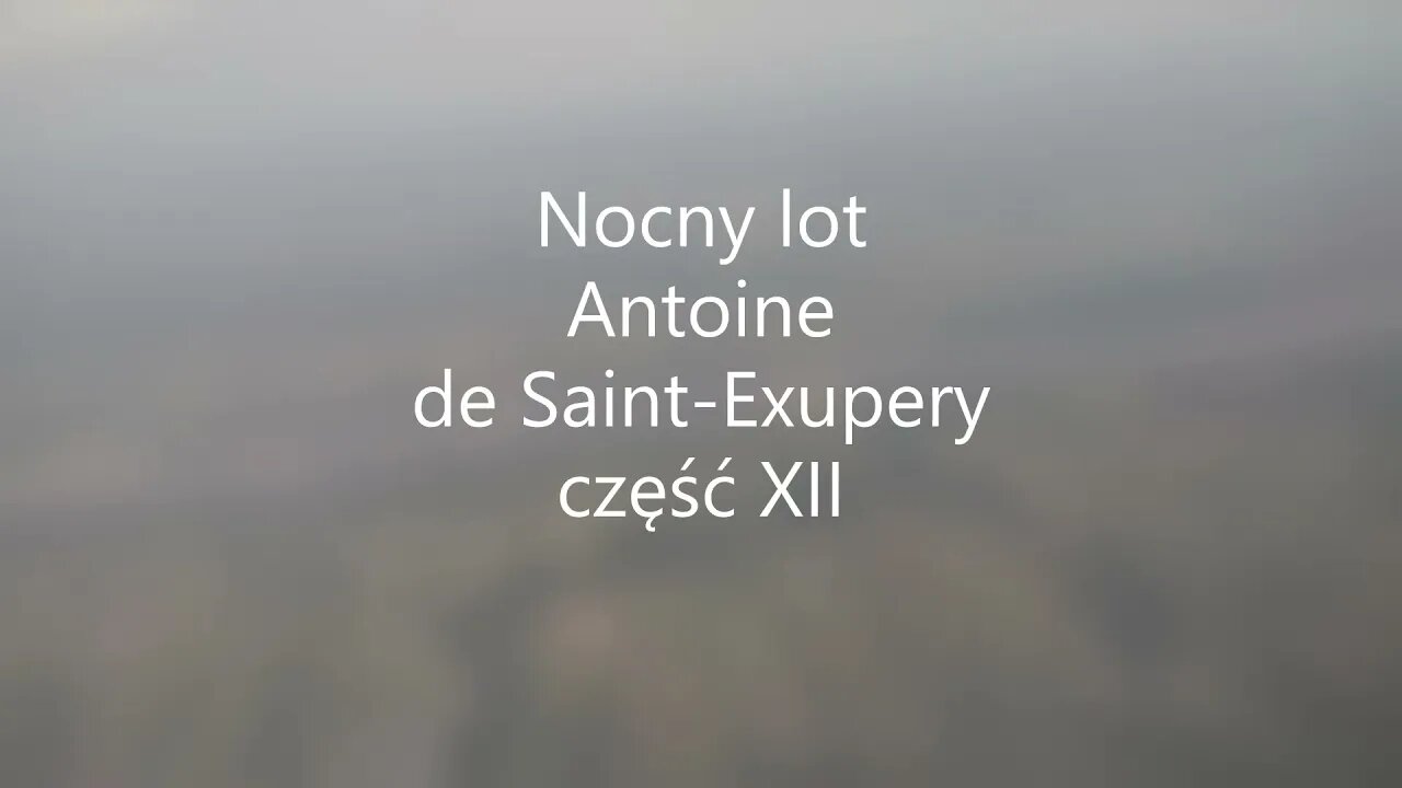 Nocny lot -A. de Saint-Exupery część XII