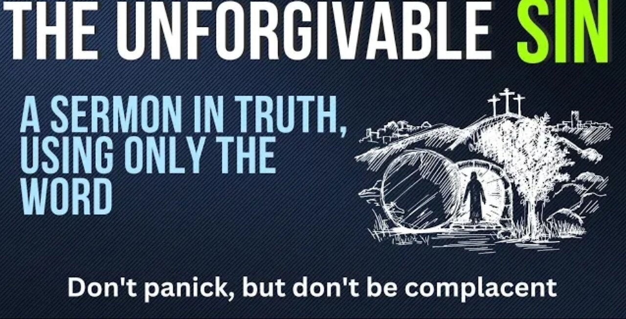 The Unforgiveable sin, Repentance, Forgiveness and Grace, Faith and Good works