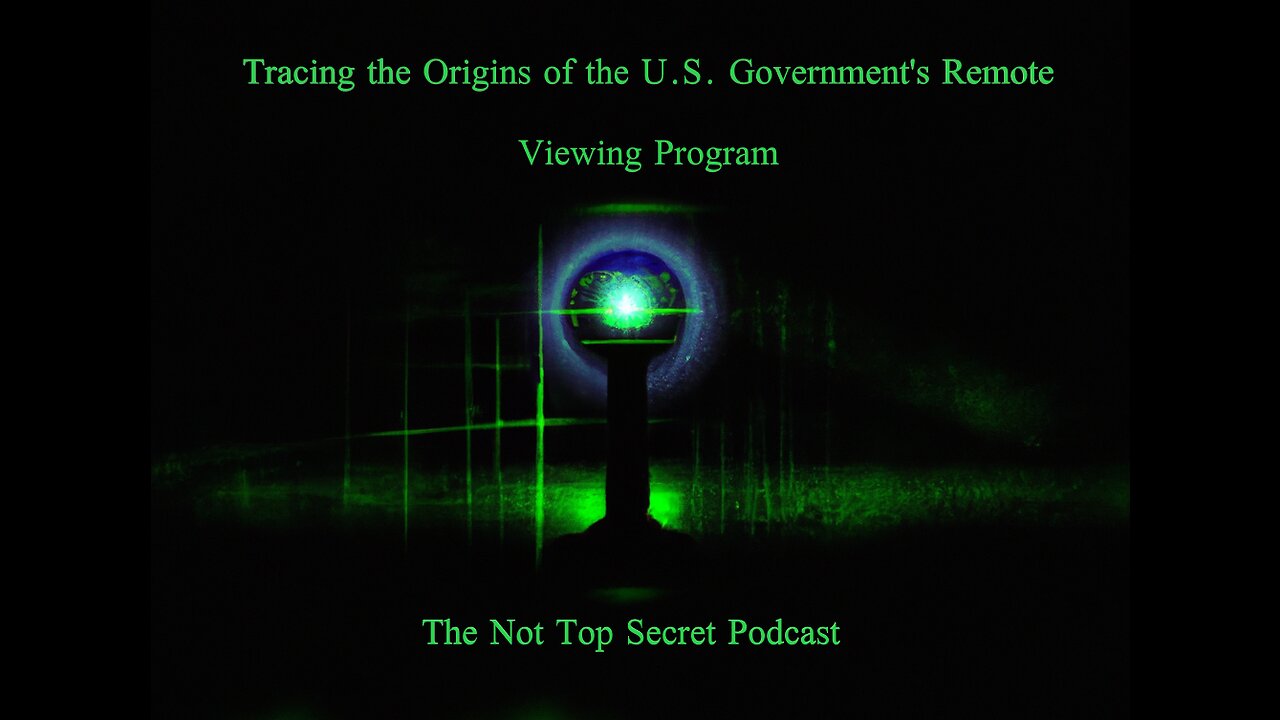 Tracing the Origins of the U.S. Government's Remote Viewing Program - the Not Top Secret podcast