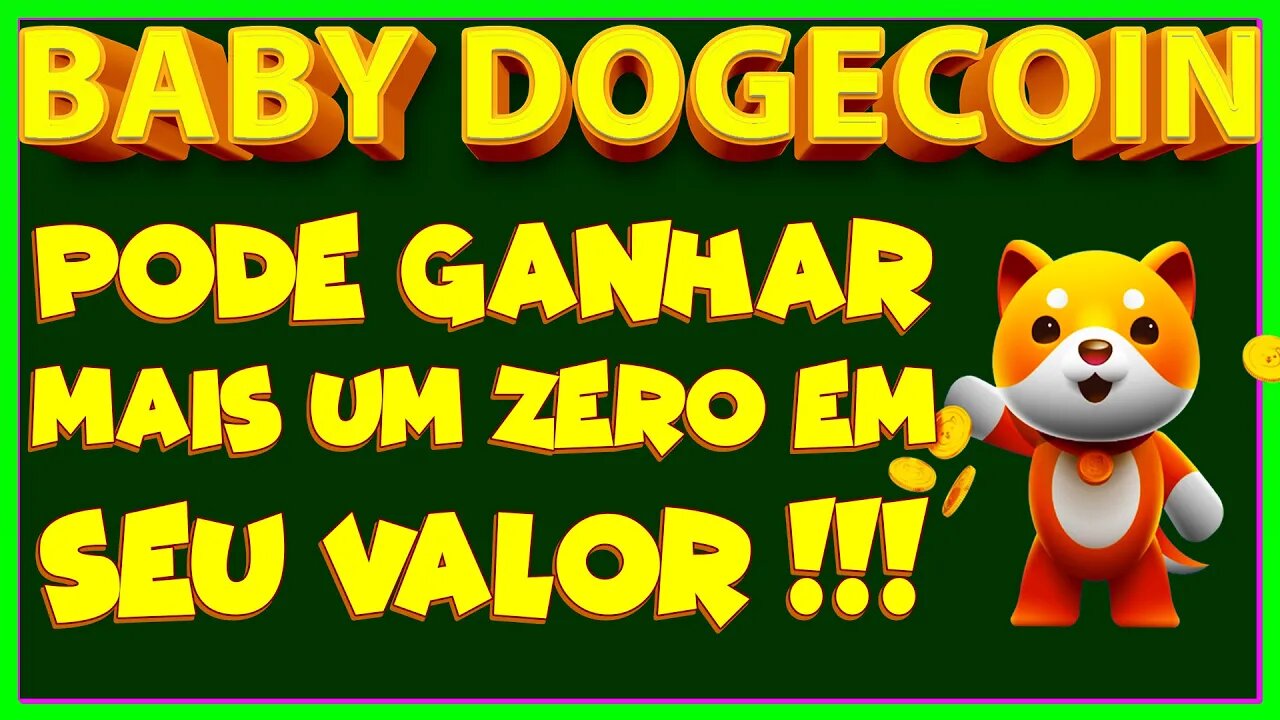 BABY DOGECOIN PODE GANHAR MAIS UM ZERO EM SEU VALOR !!!