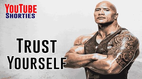 BELIEVE IN YOURSELF- DWAYNE JOHNSON