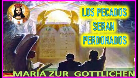 LOS PECADORES SERAN PERDONADOS - MENSAJE DE JESUCRISTO REY A MARIA ZÜR GÖTTLICHEN