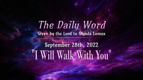 Daily Word * 9.28.2022 * I Will Walk With You