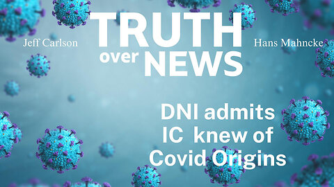 DNI Admits IC Knew of Covid Origins