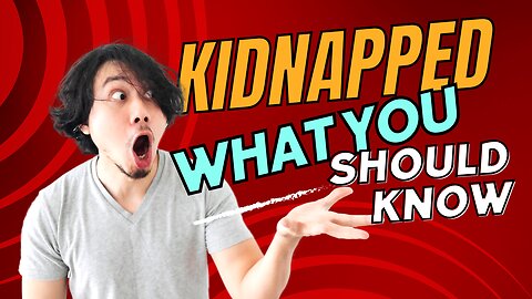 Facts you should know to do if you are kidnapped