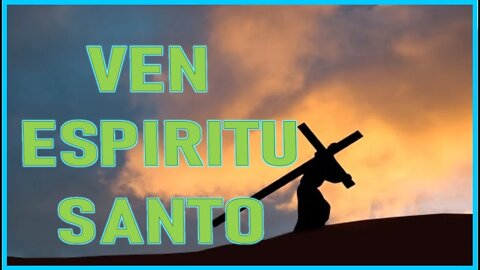 VEN ESPIRITU SANTO