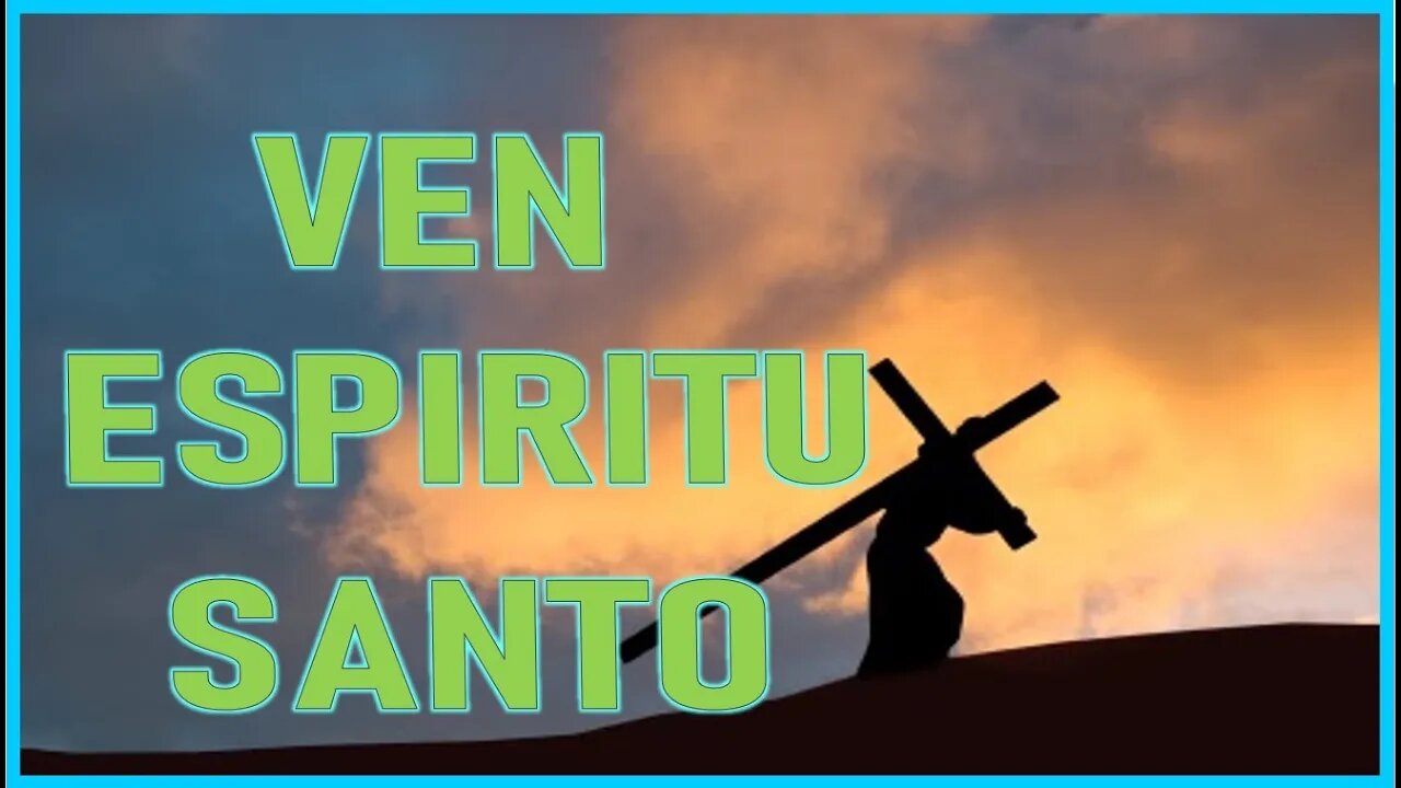 VEN ESPIRITU SANTO