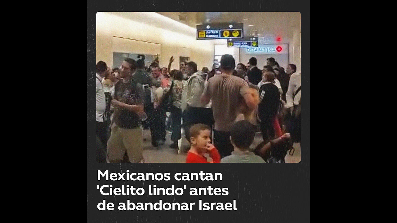 Mexicanos cantan la canción ‘Cielito lindo’ antes de ser evacuados de Israel