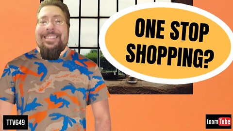October 2, 2019 - ONE STOP SHOPPING? - TTV649