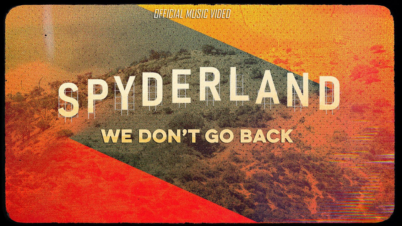 WE DON'T GO BACK - SPYDERLAND | OFFICIAL MUSIC VIDEO