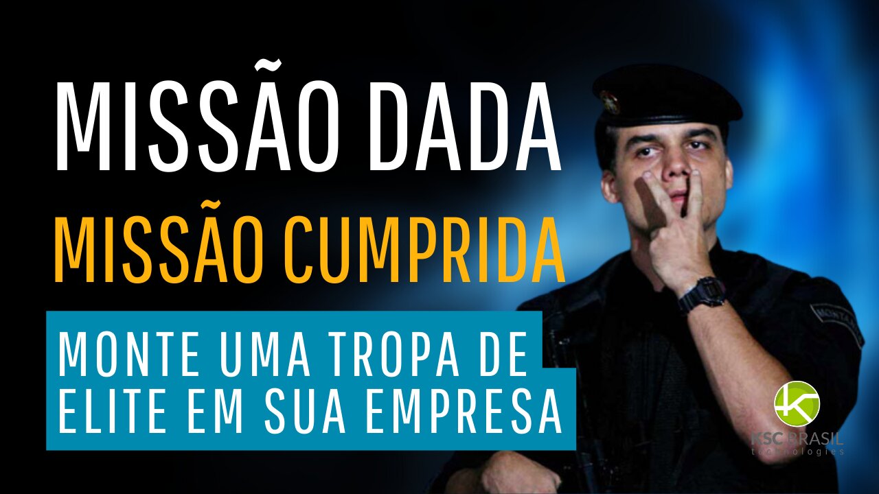 Missão dada missão cumprida: Monte uma tropa de elite em sua empresa