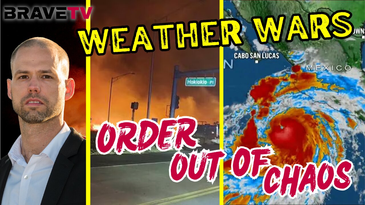 Brave TV - Aug 18, 2023 - Weather Wars! Order Out of Chaos By The Deep State. Covering Lanai, Hurricane Hilary and The Storm Is Upon Us!