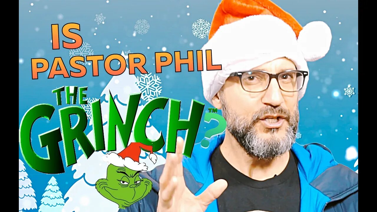 Is Pastor Phil THE GRINCH? New Sermon Series THIS SUNDAY!