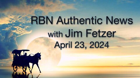 RBN Authentic News (23 April 2024)