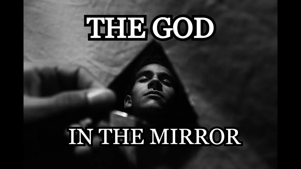 The God in the Mirror