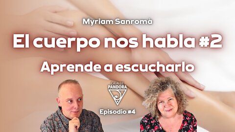 El cuerpo nos Habla #2. Aprende a escucharlo con Myriam Sanromà