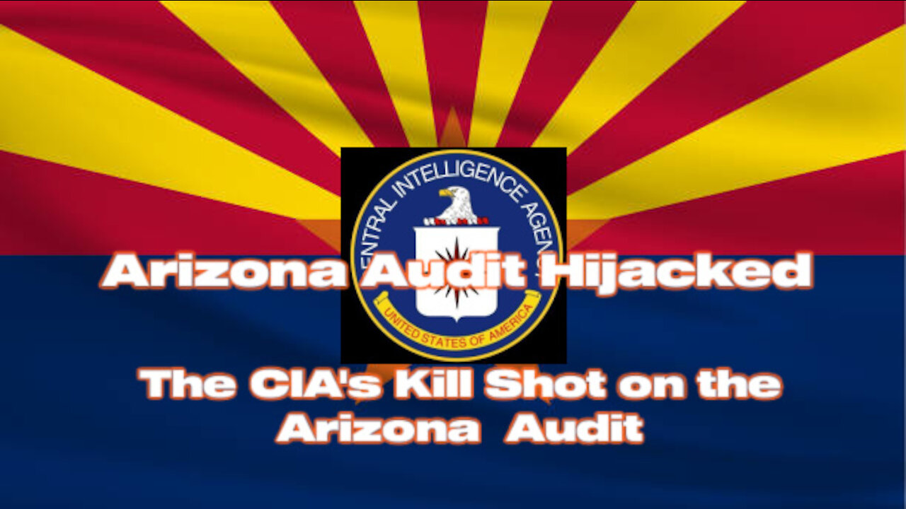 Arizona Audit Hijacked! The CIA's Kill Shot on the Arizona Audit!