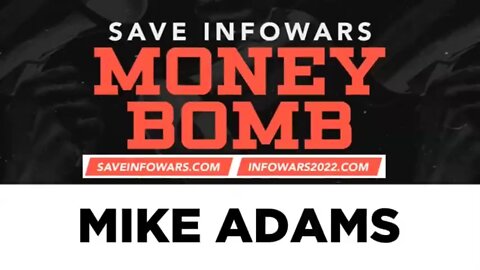 INFOWARS MONEY BOMB PART 6 - MIKE ADAMS