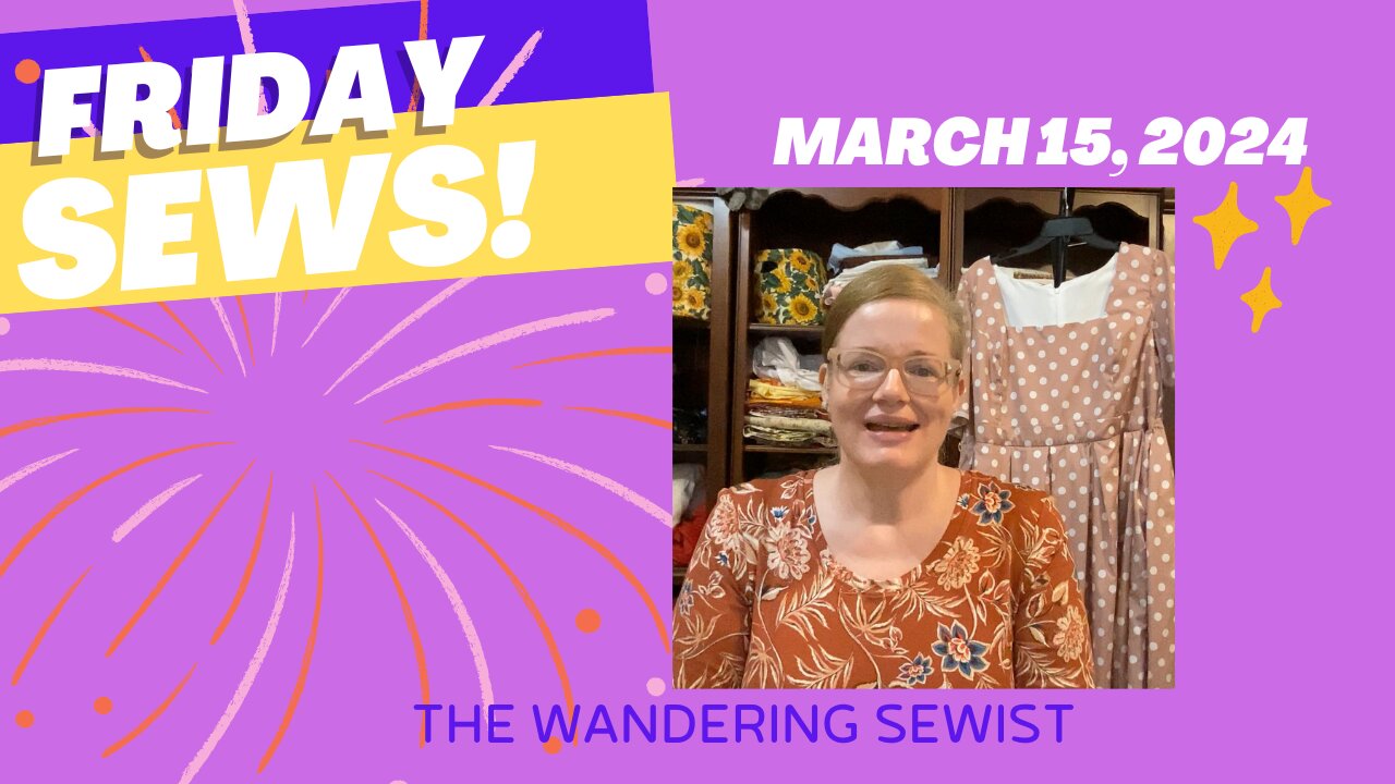 #FridaySews March 15, 2024