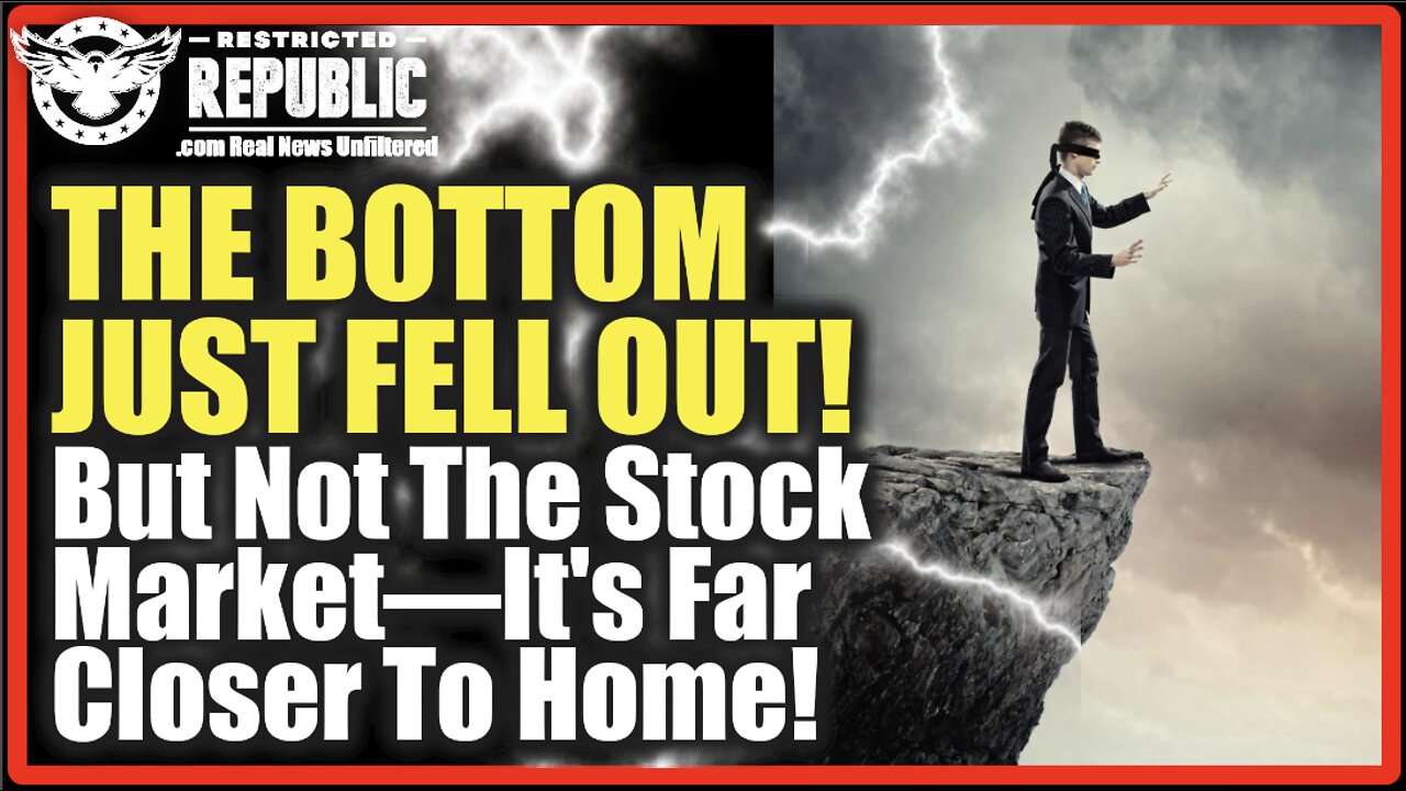 The Bottom Just Fell Out—But It’s Not Just The Stock Market—It’s Far Closer To Home!