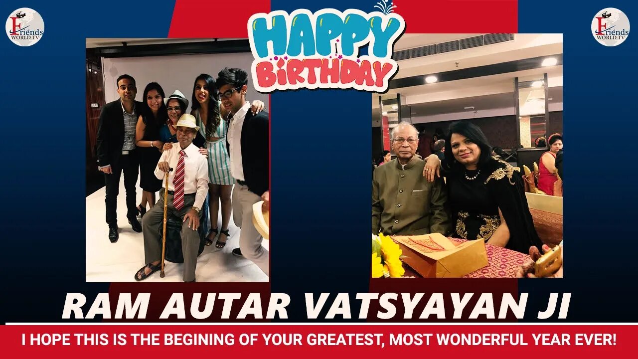 Happy Birthday to Ram Autar Vatsyayan Ji 🎂