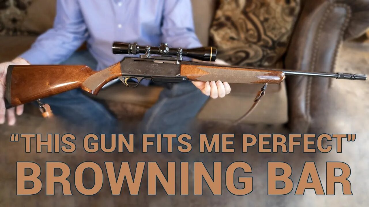 "This Gun Fits Me Perfect" Browning BAR Safari