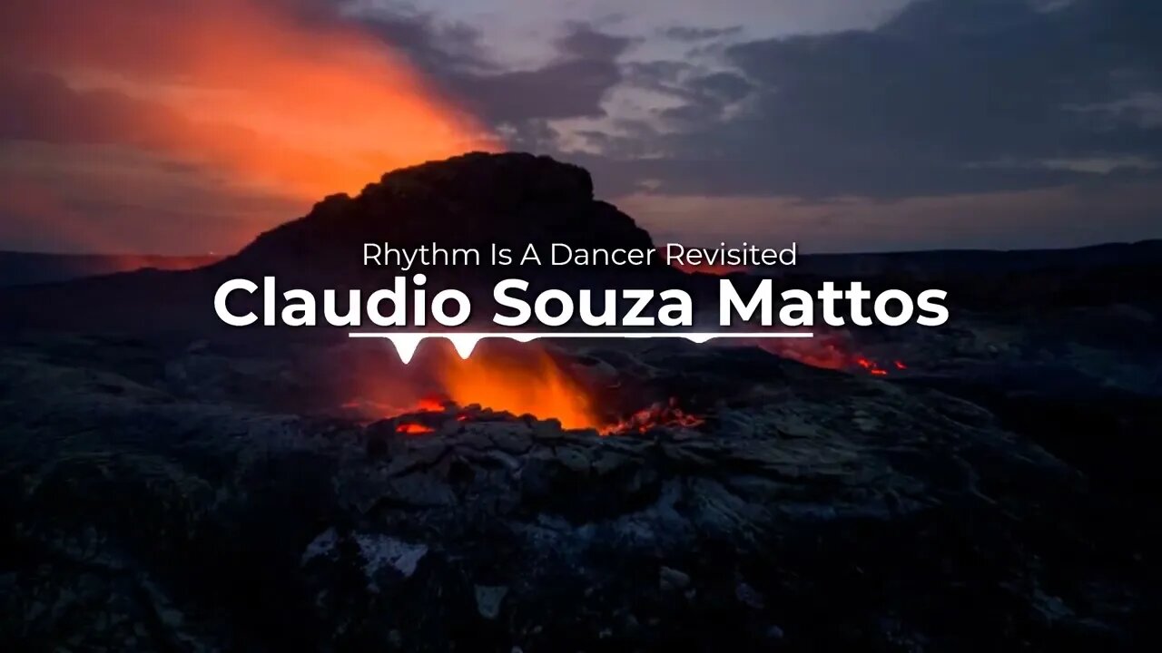 Claudio Souza Mattos - Rhythm Is A Dancer Revisited
