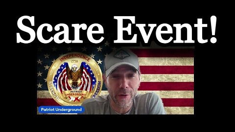 Patriot Underground Latest Intel ~ Scare Event Incoming!