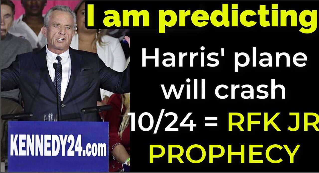 I am predicting: Harris' plane will crash on Oct 24 = RFK JR PROPHECY
