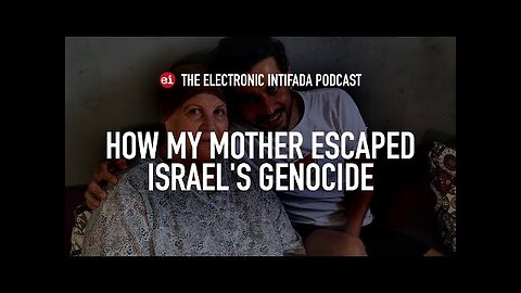 How my mother escaped Israel’s genocide, with Ahmed Masoud